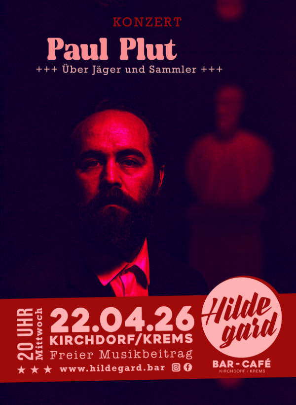 KONZERT  Paul Plut  +++ Über Jäger und Sammler +++